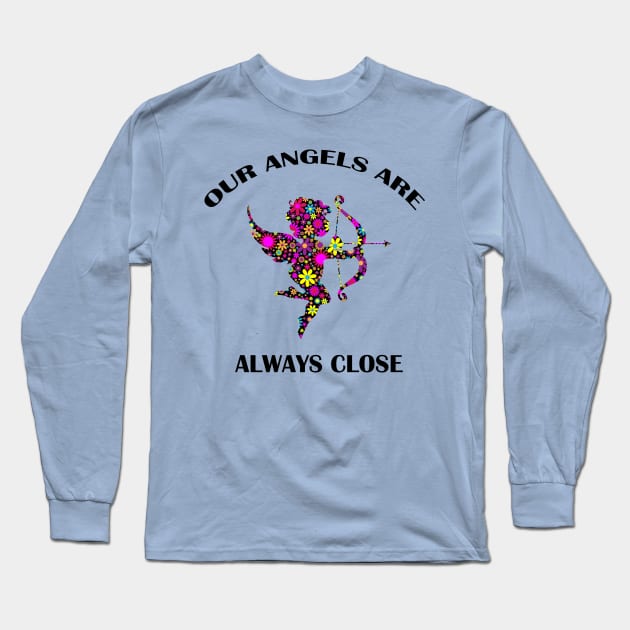 Our Angels Are Always Close Long Sleeve T-Shirt by Benny Merch Pearl